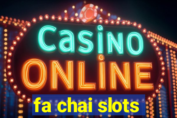 fa chai slots